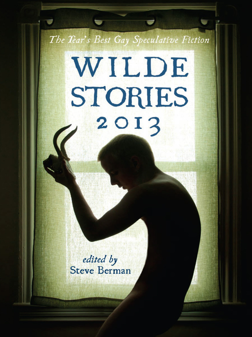 Title details for Wilde Stories 2013 by Steve Berman - Available